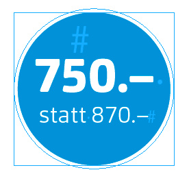 Simple Sache: ein weiss umrandeter Kreis, davor eine Textbox, in der Aktionspreis und Normalpreis drinstehen. Das Format der ersten Zeile entspricht einem definierten InDesign-Absatzformat. Der Text stammt aus einem Datenfeld, gelangt also als «eine Zeile» ins InDesign.